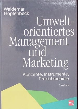 Seller image for Umweltorientiertes Management und Marketing. Konzepte, Instrumente, Praxisbeispiele. for sale by Antiquariat Bookfarm
