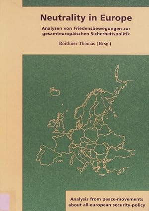 Bild des Verkufers fr Neutrality in Europe. Analysen von Friedensbewegungen zur gesamteuropischen Sicherheitspolitik. zum Verkauf von Antiquariat Bookfarm