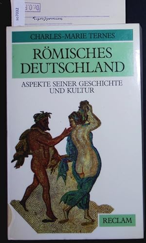 Bild des Verkufers fr Rmisches Deutschland. Aspekte seiner Geschichte und Kultur. zum Verkauf von Antiquariat Bookfarm