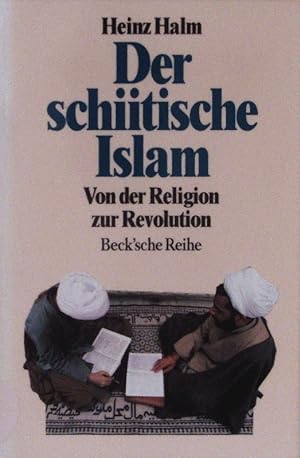Bild des Verkufers fr Der schiitische Islam. Von der Religion zur Revolution. zum Verkauf von Antiquariat Bookfarm