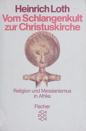 Image du vendeur pour Vom Schlangenkult zur Christuskirche. Religion und Messianismus in Afrika. mis en vente par Antiquariat Bookfarm