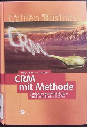 Bild des Verkufers fr CRM mit Methode. Intelligente Kundenbindung in Projekt und Praxis mit iCRM. zum Verkauf von Antiquariat Bookfarm