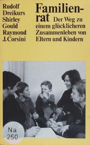 Seller image for Familienrat. Der Weg zu einem glcklicheren Zusammenleben von Eltern und Kindern. for sale by Antiquariat Bookfarm