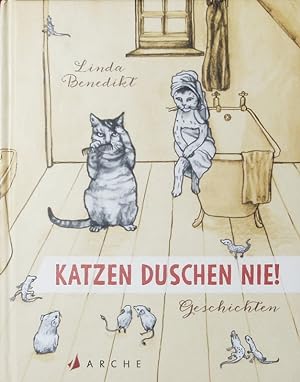 Bild des Verkufers fr Katzen duschen nie! Geschichten. zum Verkauf von Antiquariat Bookfarm
