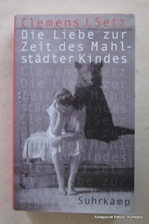 Bild des Verkufers fr Die Liebe zur Zeit des Mahlstdter Kindes. Erzhlungen. Frankfurt, Suhrkamp, 2011. 349 S., 1 Bl. Or.-Pp. mit Schutzumschlag. (ISBN 9783518422212). - Vortitel unauffllig entfernt. zum Verkauf von Jrgen Patzer