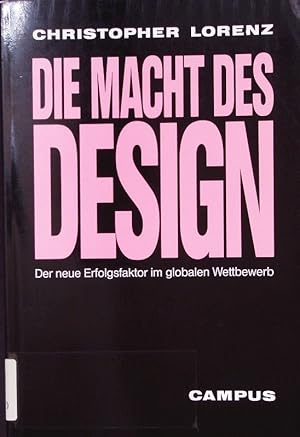 Bild des Verkufers fr Die Macht des Design. Der neue Erfolgsfaktor im globalen Wettbewerb. zum Verkauf von Antiquariat Bookfarm