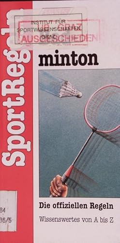 Bild des Verkufers fr Badminton. Die offiziellen Regeln ; Wissenswertes von A bis Z. zum Verkauf von Antiquariat Bookfarm