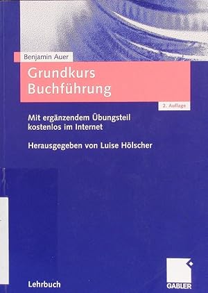 Immagine del venditore per Grundkurs Buchfhrung. Mit ergnzendem bungsteil kostenlos im Internet. venduto da Antiquariat Bookfarm