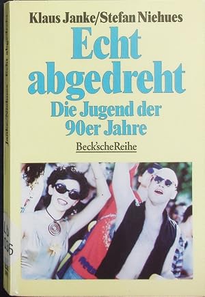 Bild des Verkufers fr Echt abgedreht. Die Jugend der 90er Jahre. zum Verkauf von Antiquariat Bookfarm