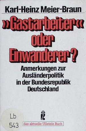 Immagine del venditore per Gastarbeiter" oder Einwanderer? Anmerkungen zur Auslnderpolitik in der Bundesrepublik Deutschland. venduto da Antiquariat Bookfarm