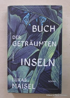 Seller image for Buch der getrumten Inseln. Roman. Hamburg, Rowohlt, 2020. 264 S., 4 Bl. Or.-Pp. mit Schutzumschlag. (ISBN 9783498002022). for sale by Jrgen Patzer