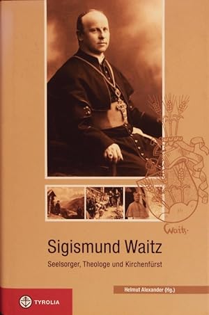 Bild des Verkufers fr Sigismund Waitz. Seelsorger, Theologe und Kirchenfrst. zum Verkauf von Antiquariat Bookfarm