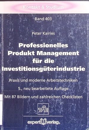 Bild des Verkufers fr Professionelles Produkt Management fr die Investitionsgterindustrie. Praxis und moderne Arbeitstechniken ; mit zahlreichen Checklisten. zum Verkauf von Antiquariat Bookfarm