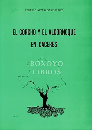 Seller image for El corcho y el Alcornoque en Cceres for sale by Boxoyo Libros S.L.