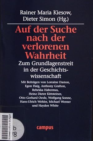 Image du vendeur pour Auf der Suche nach der verlorenen Wahrheit. Zum Grundlagenstreit in der Geschichtswissenschaft. mis en vente par Antiquariat Bookfarm