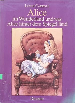 Bild des Verkufers fr Alice im Wunderland und was Alice hinter dem Spiegel fand. zum Verkauf von Antiquariat Bookfarm