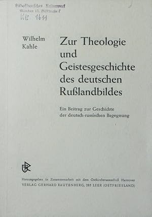 Bild des Verkufers fr Zur Theologie und Geistesgeschichte des deutschen Rulandbildes. Ein Beitrag zur Geschichte der deutsch-russischen Begegnung. zum Verkauf von Antiquariat Bookfarm