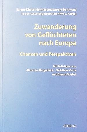 Bild des Verkufers fr Zuwanderung von Geflchteten nach Europa: Chancen und Perspektiven. zum Verkauf von Antiquariat Bookfarm