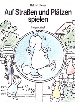 Immagine del venditore per Auf Straen und Pltzen spielen. venduto da Antiquariat Bookfarm