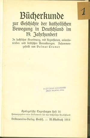 Image du vendeur pour Bcherkunde zur Geschichte der katholischen Bewegung in Deutschland im 19. Jahrhundert. In sachlicher Anordnung, mit Rezensionen, orientierenden und kritischen Bemerkungen. Zusammengestellt von Valmar Cramer. mis en vente par Antiquariat Bookfarm