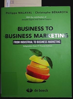 Seller image for Business to business marketing. From industrial to business marketing. for sale by Antiquariat Bookfarm