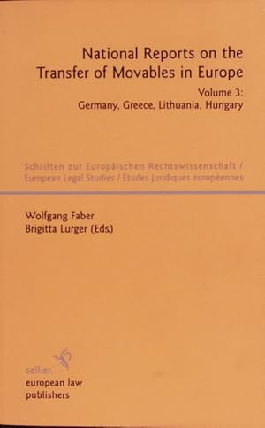 Bild des Verkufers fr National Reports on the Transfer of Movables in Europe. Volume 3: Germany, Greece, Lithuania, Hungary (Jenaer Studien zum deutschen, europischen und internationalen Wirtschaftsrecht). zum Verkauf von Antiquariat Bookfarm