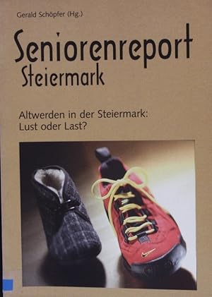Bild des Verkufers fr Seniorenreport Steiermark. Altwerden in der Steiermark: Lust oder Last ? zum Verkauf von Antiquariat Bookfarm