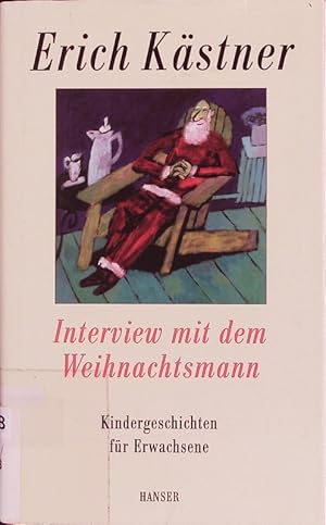 Bild des Verkufers fr Interview mit dem Weihnachtsmann. Kindergeschichten fr Erwachsene. zum Verkauf von Antiquariat Bookfarm