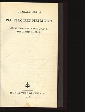 Seller image for Politik des Heiligen. Geist und Gesetz der Utopia des Thomas Morus. for sale by Antiquariat Bookfarm