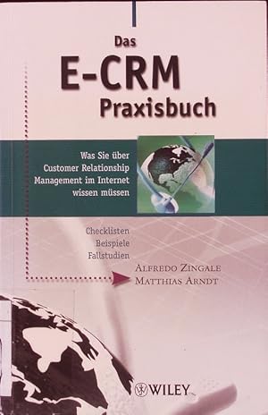 Immagine del venditore per Das E-CRM-Praxisbuch. Was Sie ber Customer-relationship-Management im Internet wissen mssen. venduto da Antiquariat Bookfarm