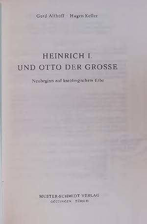 Bild des Verkufers fr HEINRICH I. UND OTTO DER GROSSE. Neubeginn auf karolingischen Erbe zum Verkauf von Antiquariat Bookfarm