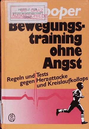 Seller image for Bewegungstraining ohne Angst. Regeln u. Tests gegen Herzattacke u. Kreislaufkollaps. for sale by Antiquariat Bookfarm