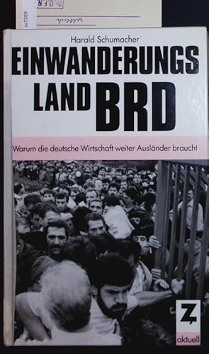 Seller image for Einwanderungsland BRD. Warum die deutsche Wirtschaft weiter Auslnder braucht. for sale by Antiquariat Bookfarm