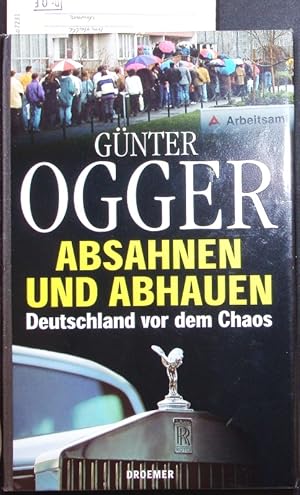 Seller image for Absahnen und abhauen. Deutschland vor dem Chaos. for sale by Antiquariat Bookfarm