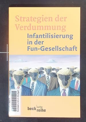 Bild des Verkufers fr Strategien der Verdummung. Infantilisierung in der Fun-Gesellschaft. zum Verkauf von Antiquariat Bookfarm