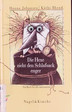 Bild des Verkufers fr Die Hexe zieht den Schlafsack enger. Ein Buch fr alle Jahreszeiten. zum Verkauf von Antiquariat Bookfarm