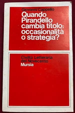 Bild des Verkufers fr Quando Pirandello Cambia Titolo: Occasionalit o Strategia? zum Verkauf von Plurabelle Books Ltd