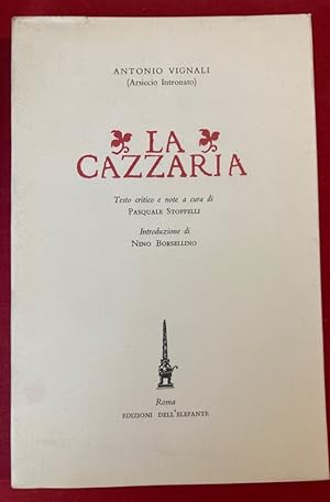 Bild des Verkufers fr Antonio Vignali (Arsiccio Intronato): La Cazzaria. Testo Critico e Note a Cura di Pasquale Stoppelli. Introduzione di Nino Borsellino. zum Verkauf von Plurabelle Books Ltd