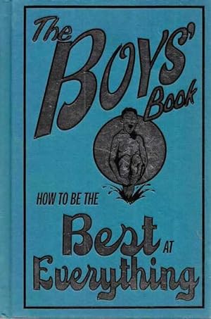 Bild des Verkufers fr The Boys' Book: How To Be The Best At Everything zum Verkauf von Leura Books