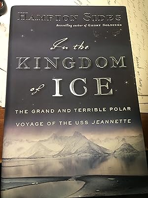 Seller image for In the Kingdom of Ice: The Grand and Terrible Polar Voyage of the USS Jeannette for sale by Bristlecone Books  RMABA