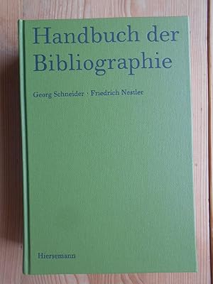 Handbuch der Bibliographie. Georg Schneider ; Friedrich Nestler. Begr. von Georg Schneider. Völli...