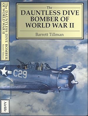 Imagen del vendedor de The Dauntless Dive Bomber of World War II a la venta por Dereks Transport Books