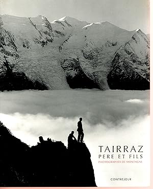 Bild des Verkufers fr Tairraz pre et fils: Photographes de montagne (French Edition) zum Verkauf von Bouquinerie Le Fouineur