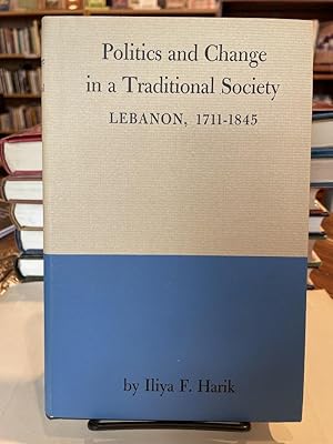 Politics and Change in a Traditional Society: Lebanon 1711-1845