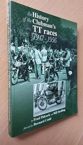 Image du vendeur pour The History of the Isle of Man Clubman's TT Races 1947 - 1956 mis en vente par Lion Books PBFA