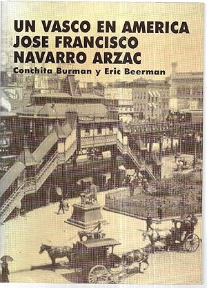 Imagen del vendedor de Un vasco en Amrica. Jos Francisco Navarro Arzac a la venta por FERDYDURKE LIBROS