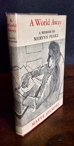 A WORLD AWAY : A MEMOIR OF MERVYN PEAKE