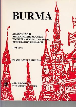 Immagine del venditore per Burma: An Annotated Bibliographical Guide to International Doctoral Dissertation Research, 1898-1985 venduto da Joseph Burridge Books