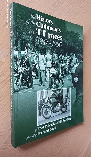 Image du vendeur pour The History of the Isle of Man Clubman's TT Races 1947 - 1956 mis en vente par Lion Books PBFA