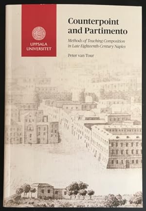 Counterpoint and Partimento: Methods of Teaching Composition in Late Eighteenth-century Naples.